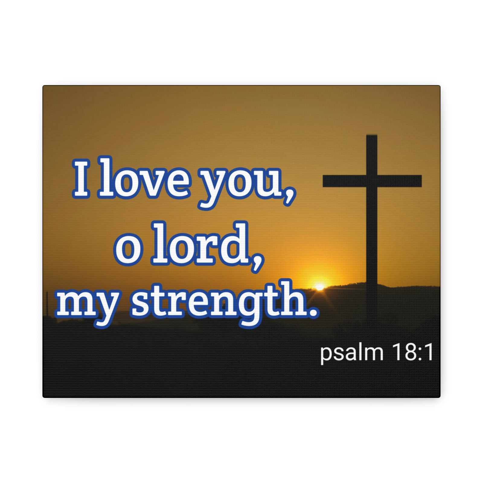 Scripture Walls O Lord, My Strength Psalm 18:1 Bible Verse Canvas Christian Wall Art Ready to Hang-Express Your Love Gifts
