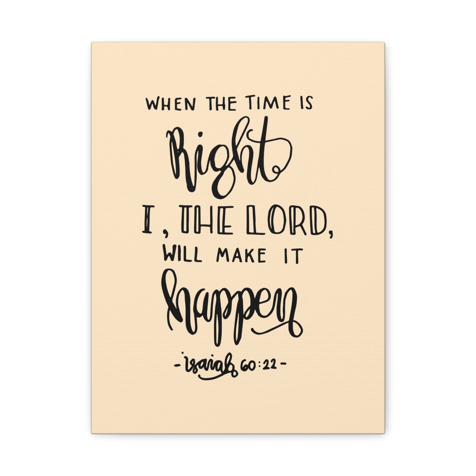 Scripture Canvas When The Time Is Right Isaiah 60:22 Christian Wall Art Bible Verse Print Ready To Hang-Express Your Love Gifts