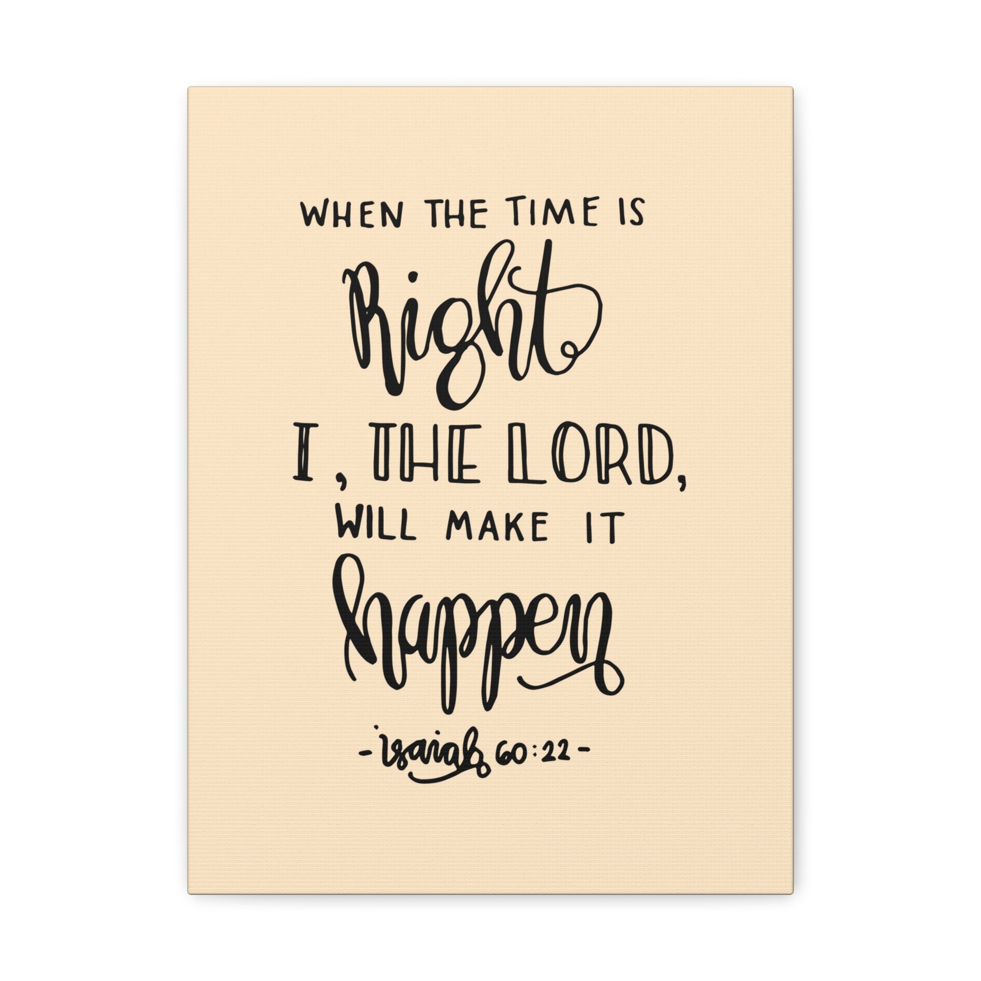 Scripture Canvas When The Time Is Right Isaiah 60:22 Christian Wall Art Bible Verse Print Ready To Hang-Express Your Love Gifts