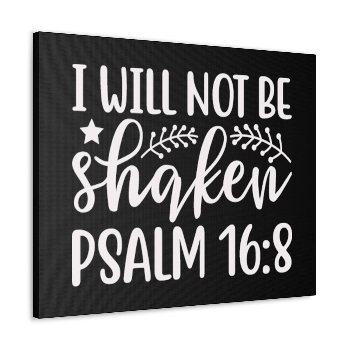 Scripture Walls Psalm16:18 I Will Not Be Shaken Bible Verse Canvas Christian Wall Art Ready to Hang Unframed-Express Your Love Gifts