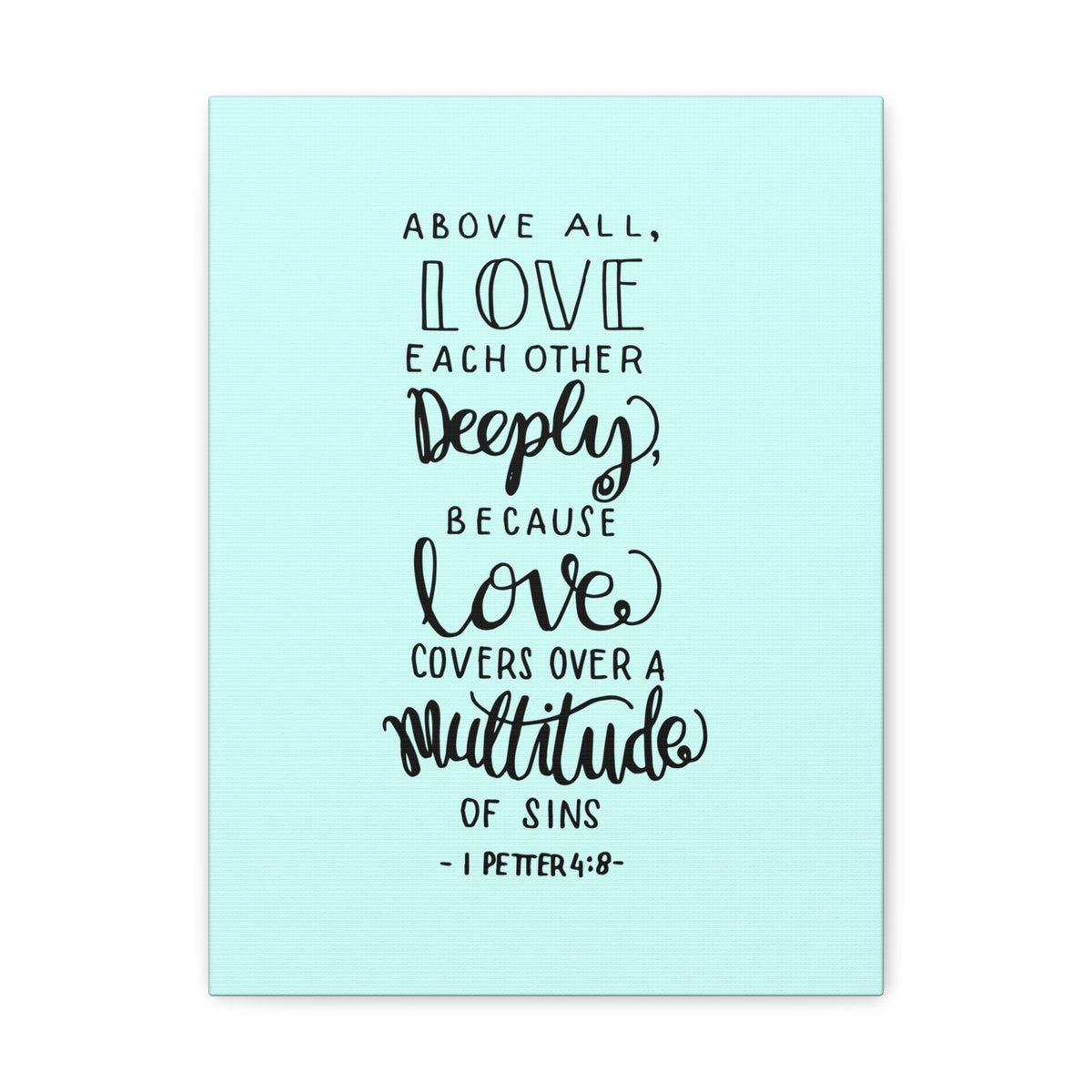 Scripture Walls Above All Love 1 Peter 4:8 Bible Verse Canvas Christian Wall Art Ready To Hang-Express Your Love Gifts