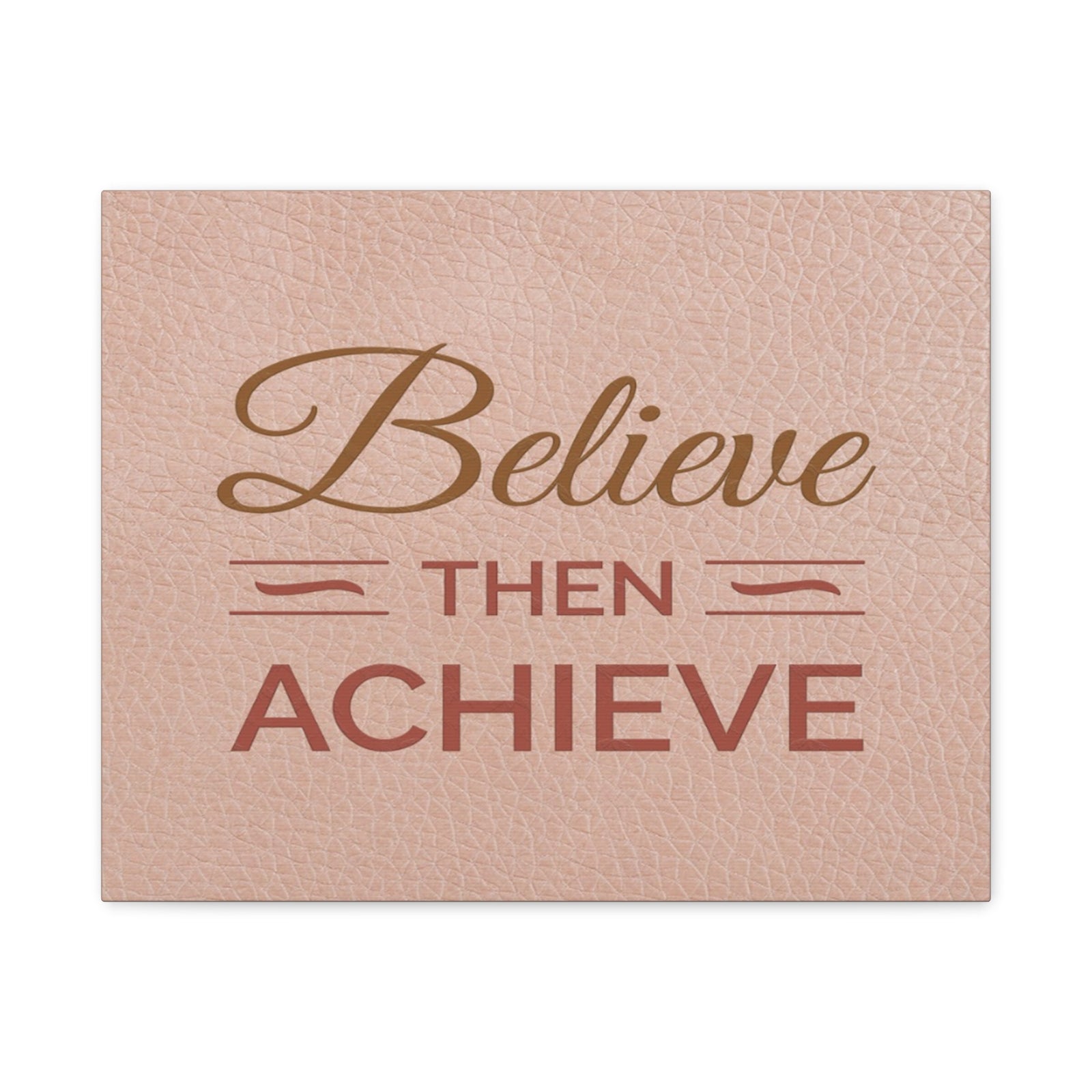 Believe Then Achieve Inspirational Motivational Quote Canvas Wall Art for Home Decor Ready-to-Hang-Express Your Love Gifts