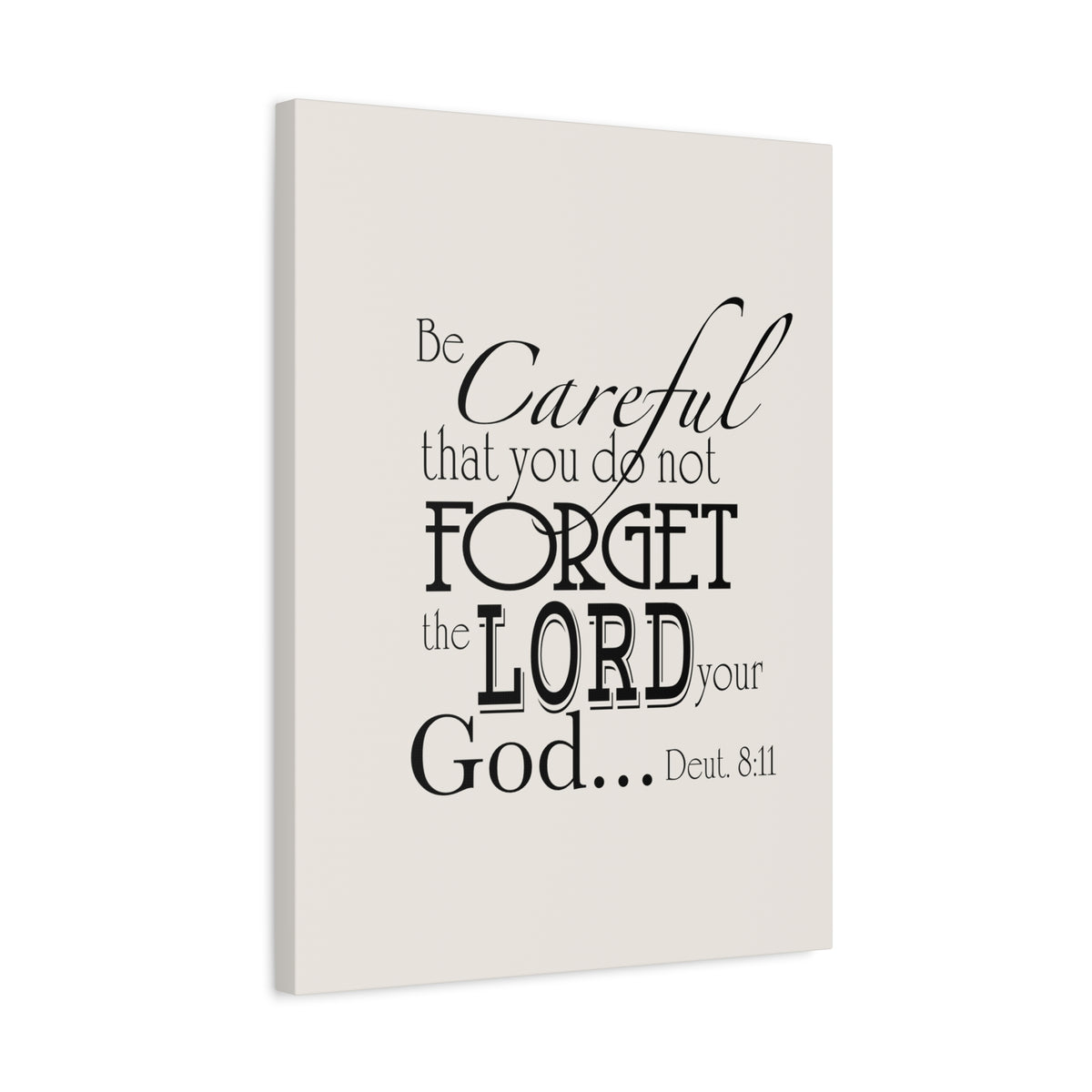 Scripture Walls Deuteronomy 8:11 Be Careful Bible Verse Canvas Christian Wall Art Ready to Hang Unframed-Express Your Love Gifts