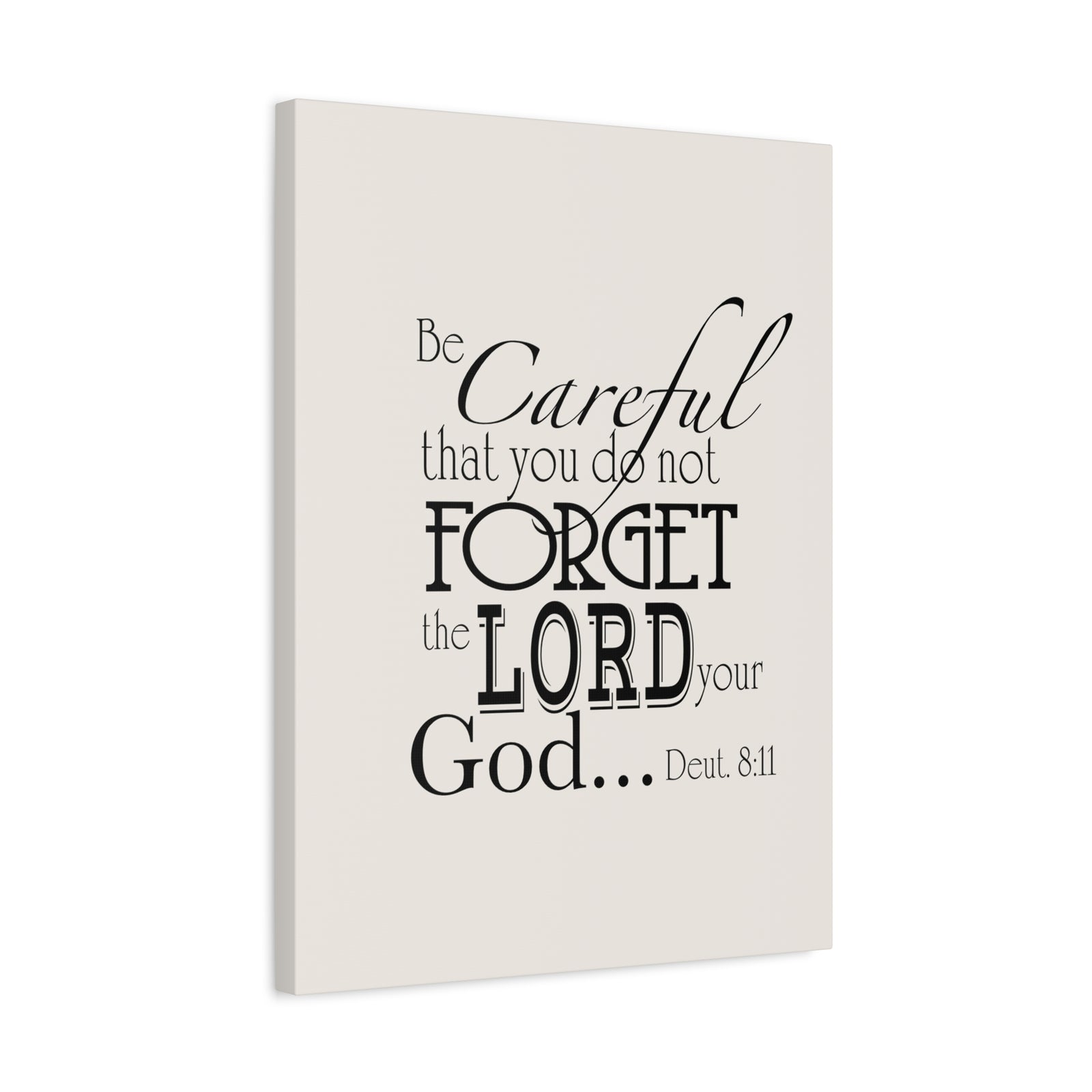Scripture Walls Deuteronomy 8:11 Be Careful Bible Verse Canvas Christian Wall Art Ready to Hang Unframed-Express Your Love Gifts