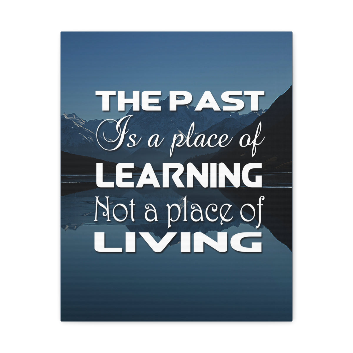 Inspirational Quote Canvas The Past Is A Place Of Learning Motivational Print Ready to Hang Artwork-Express Your Love Gifts