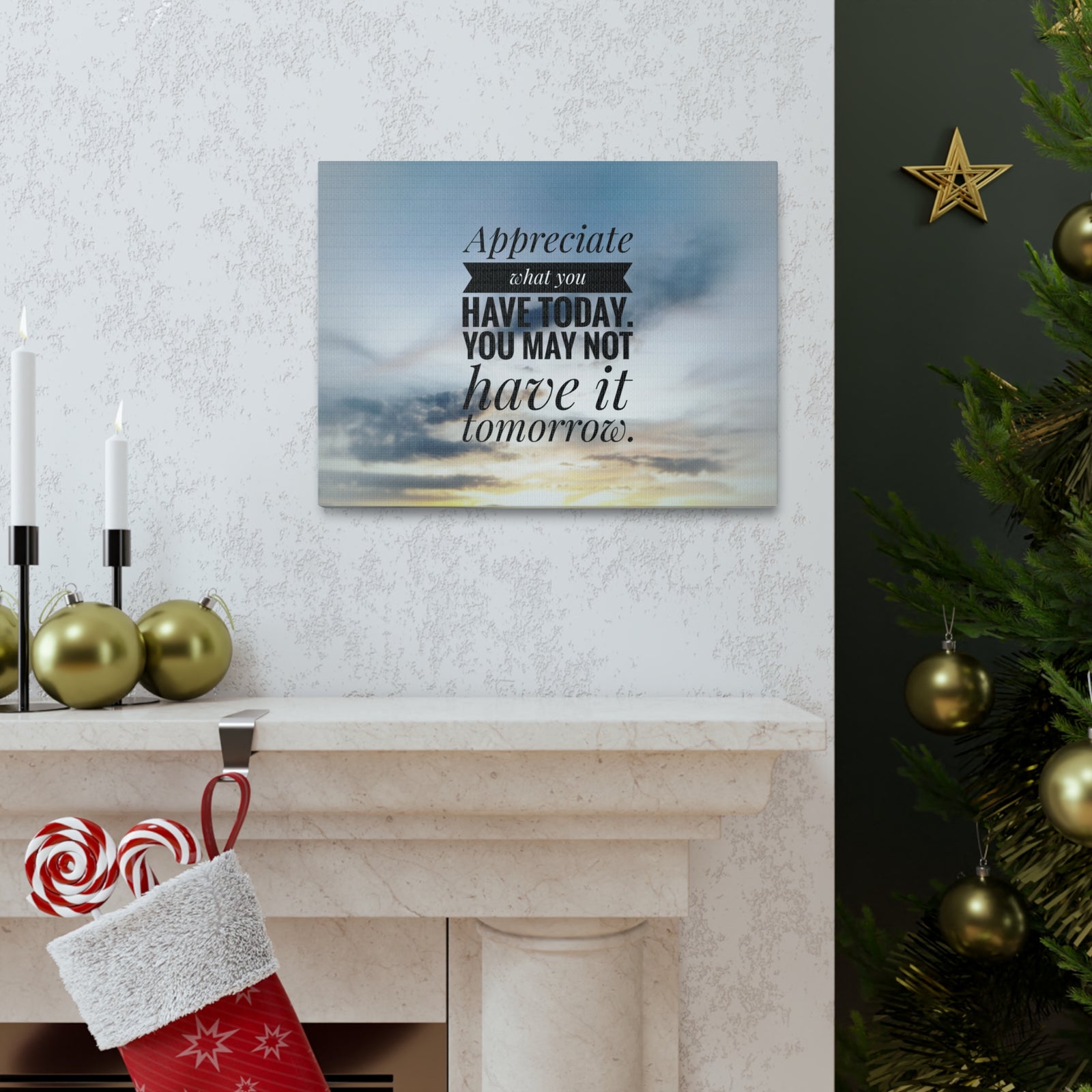 Inspirational Quote Canvas Appreciate What You Have Today Motivational Print Ready to Hang Artwork-Express Your Love Gifts