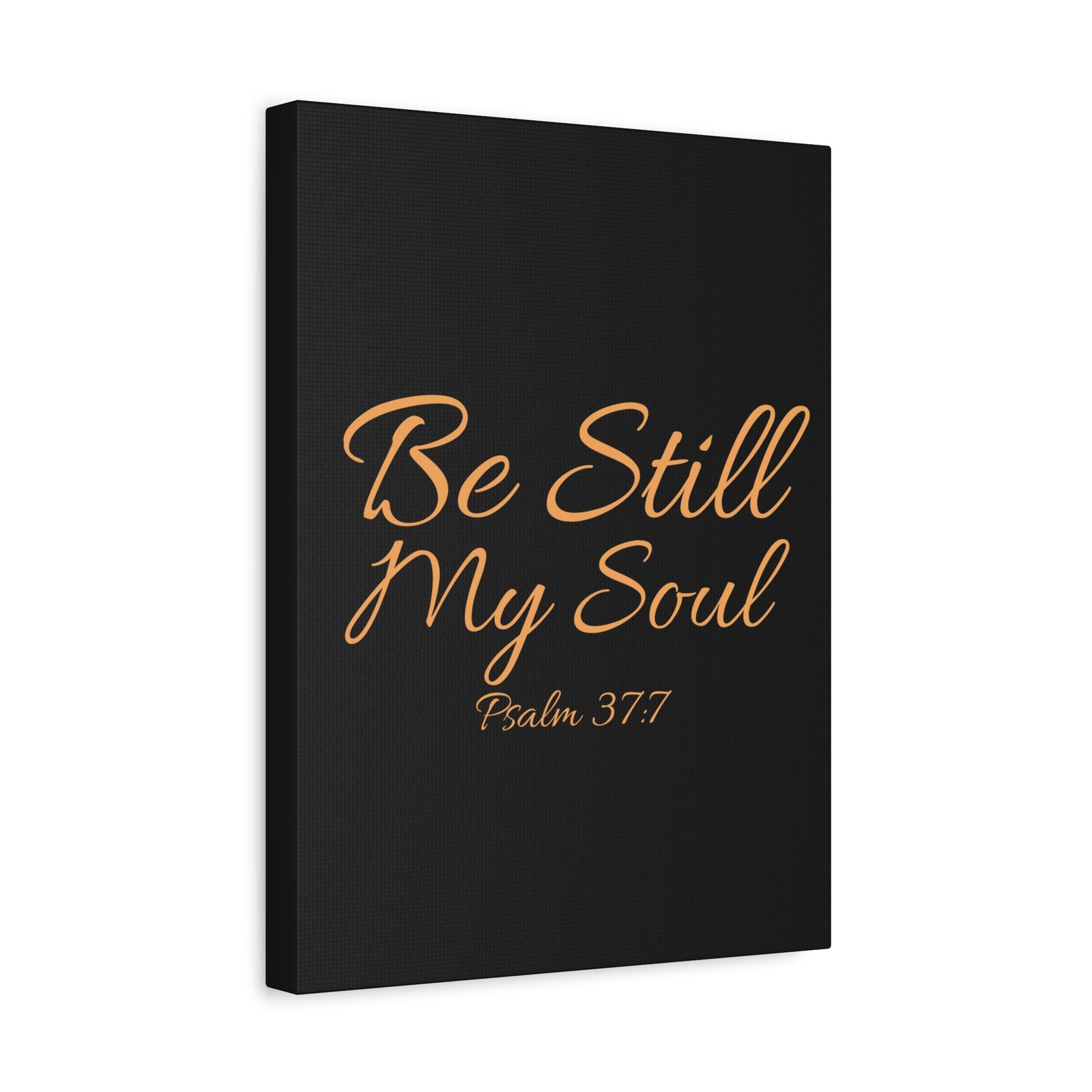 Scripture Walls Be Still My Soul Psalm 37:7 Bible Verse Canvas Christian Wall Art Ready to Hang Unframed-Express Your Love Gifts