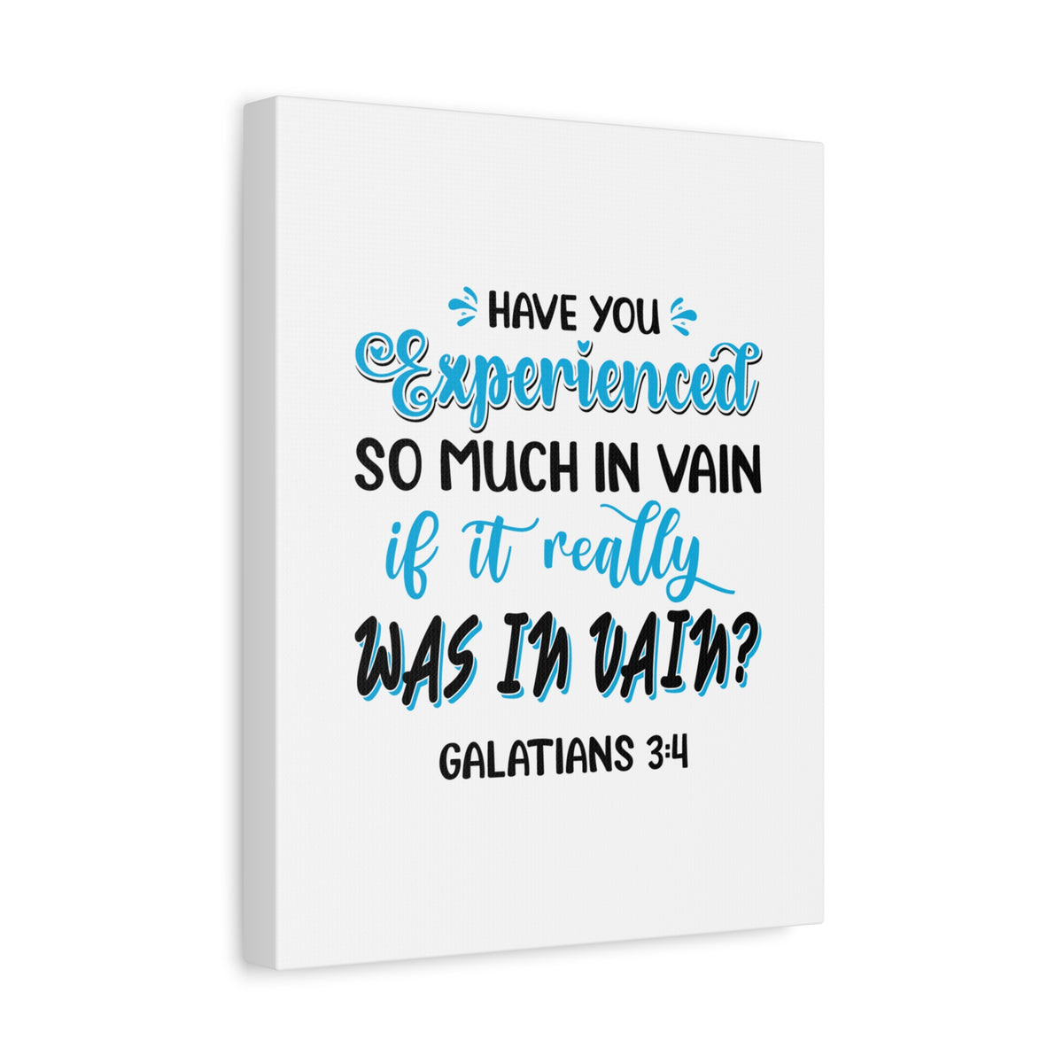 Scripture Canvas Experienced So Much Galatians 3:4 Christian Wall Art Bible Verse Print Ready to Hang-Express Your Love Gifts