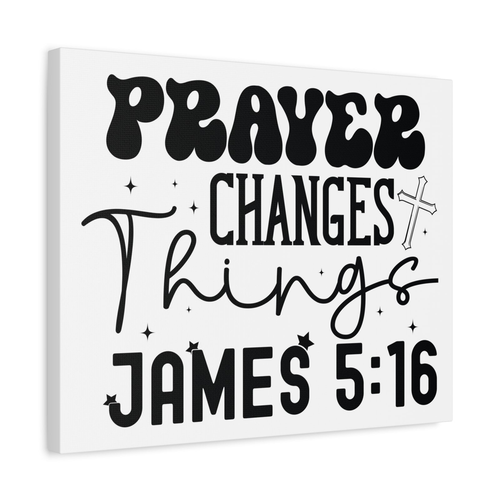 Scripture Walls Prayer Changes Things James 5:16 Bible Verse Canvas Christian Wall Art Ready to Hang Unframed