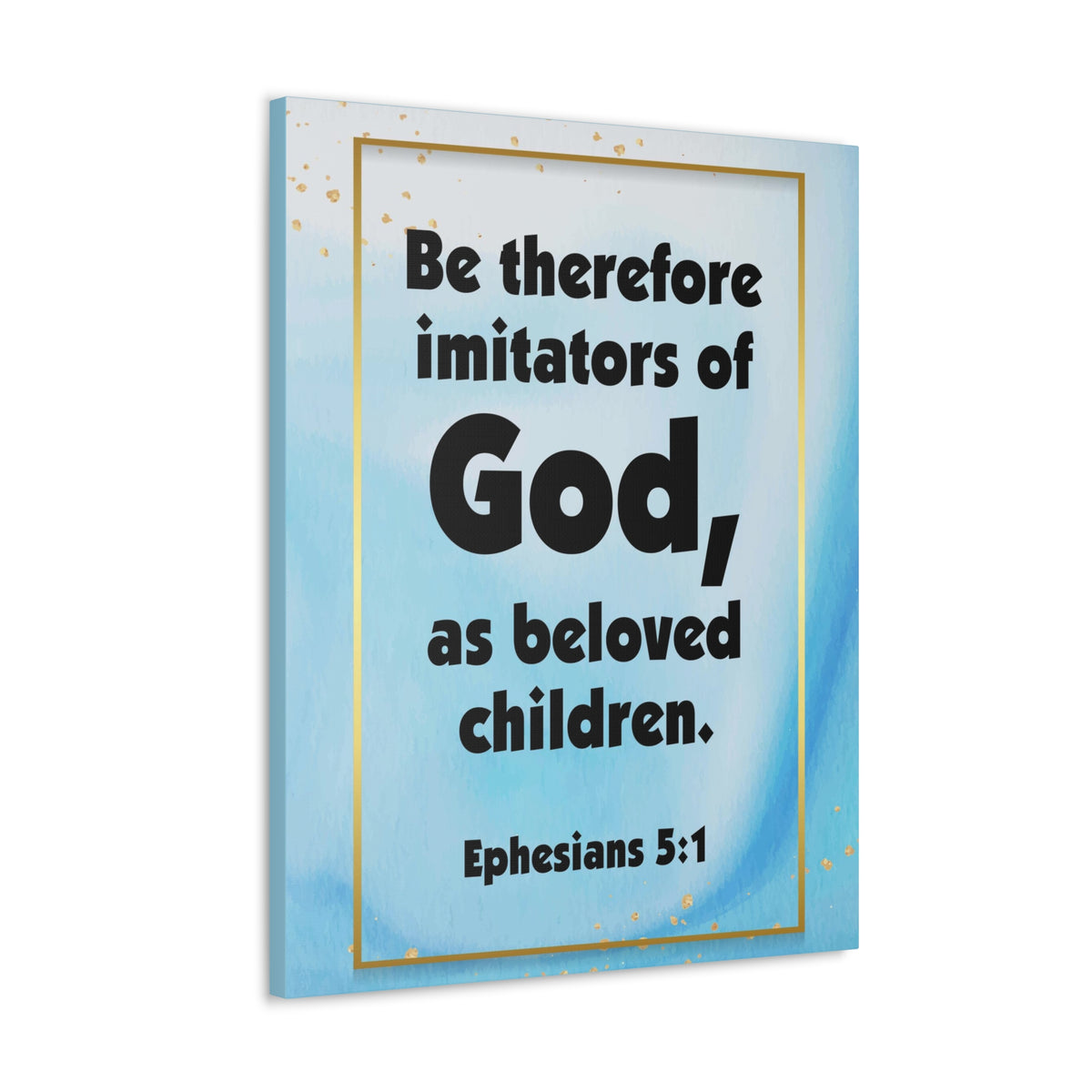 Scripture Canvas Imitators of God Ephesians 5:1 Christian Wall Art Bible Verse Print Ready to Hang-Express Your Love Gifts