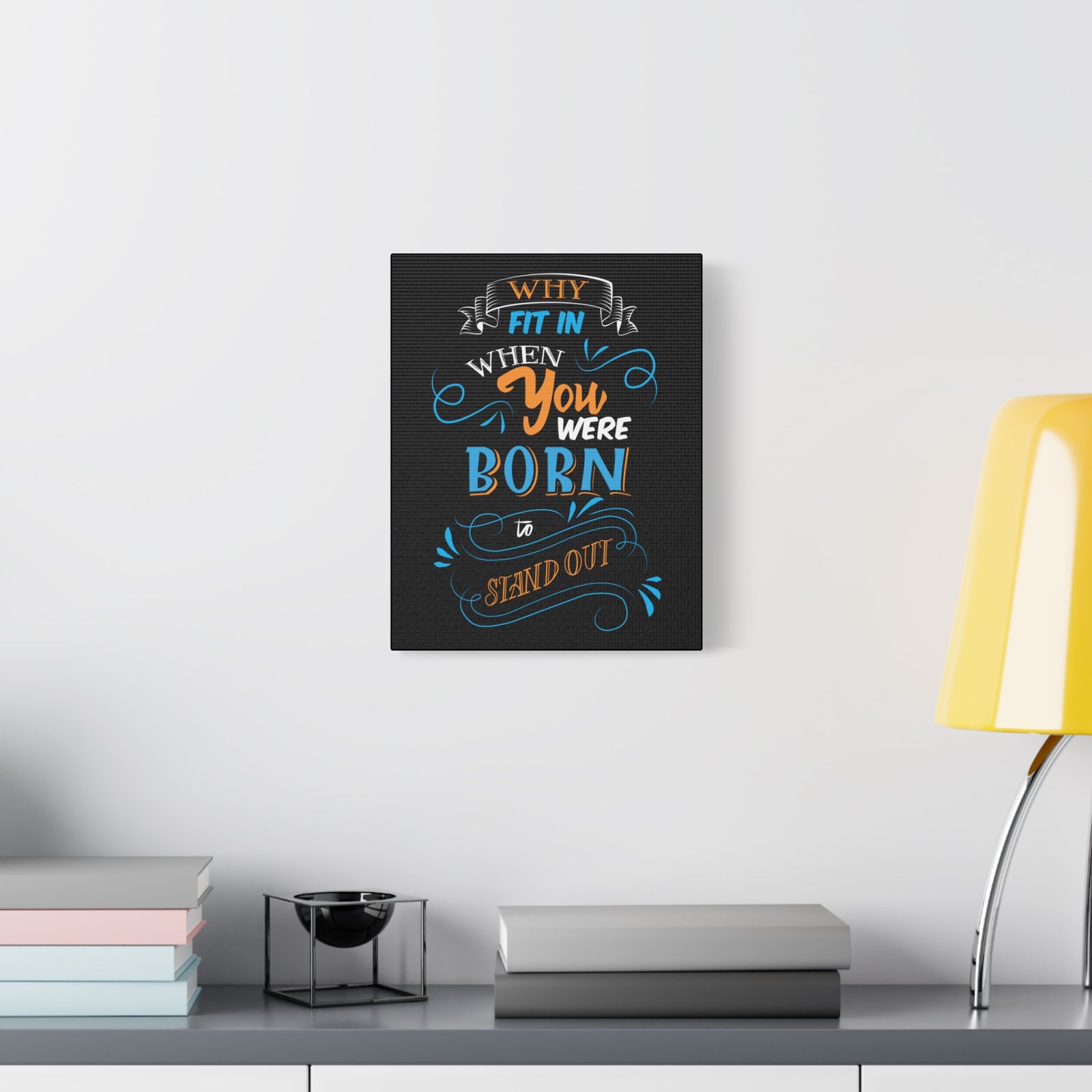 Inspirational Quote Canvas Stand Out Wall Art Motivational Motto Inspiring Prints Artwork Decor Ready to Hang-Express Your Love Gifts