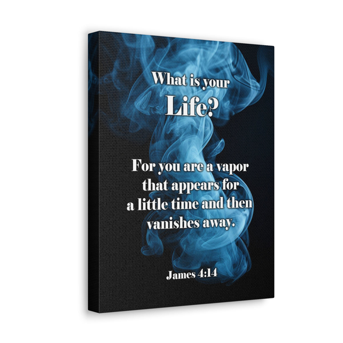 Scripture Walls Life is a Vapor James 4:14 Christian Wall Art Print Ready to Hang Unframed-Express Your Love Gifts
