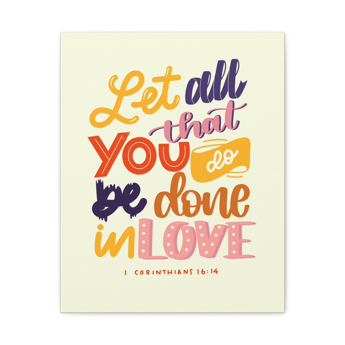 Scripture Canvas Done In Love 1 Corinthians 16:14 Christian Wall Art Bible Verse Print Ready to Hang-Express Your Love Gifts