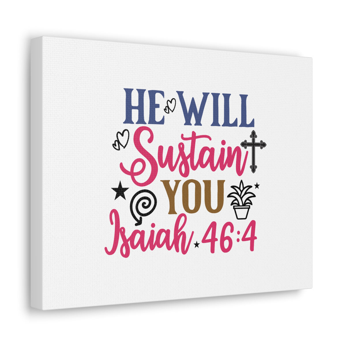 Scripture Walls Isaiah 46:4 He Will Sustain You Bible Verse Canvas Christian Wall Art Ready to Hang Unframed-Express Your Love Gifts