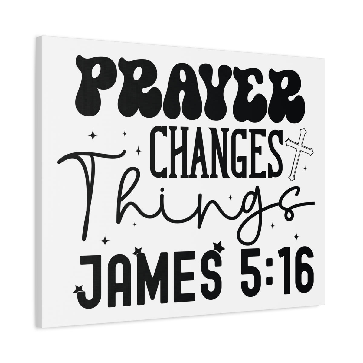 Scripture Walls Prayer Changes Things James 5:16 Bible Verse Canvas Christian Wall Art Ready to Hang Unframed
