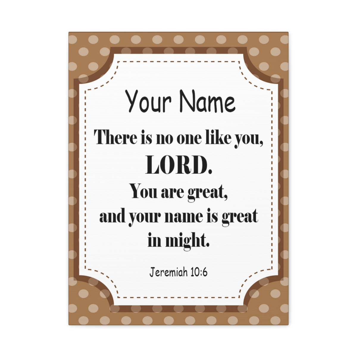 Scripture Walls Personalized Jeremiah 10:6 Bible Chapter Canvas Christian Wall Art Ready to Hang-Express Your Love Gifts
