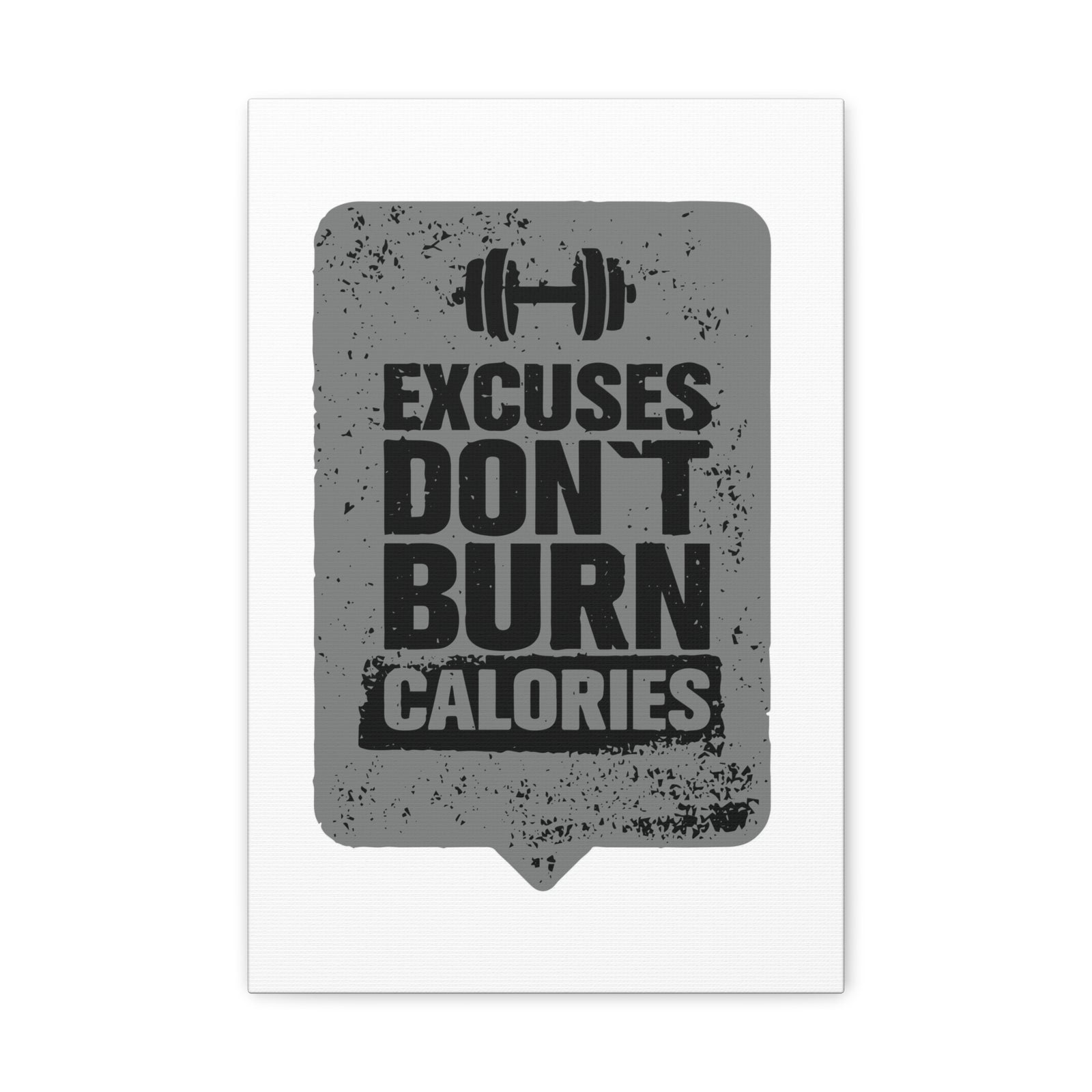 Excuses Don't Burn Calories Gym Workout Inspirational Motivational Quote Canvas Wall Art for Home Decor Ready-to-Hang-Express Your Love Gifts