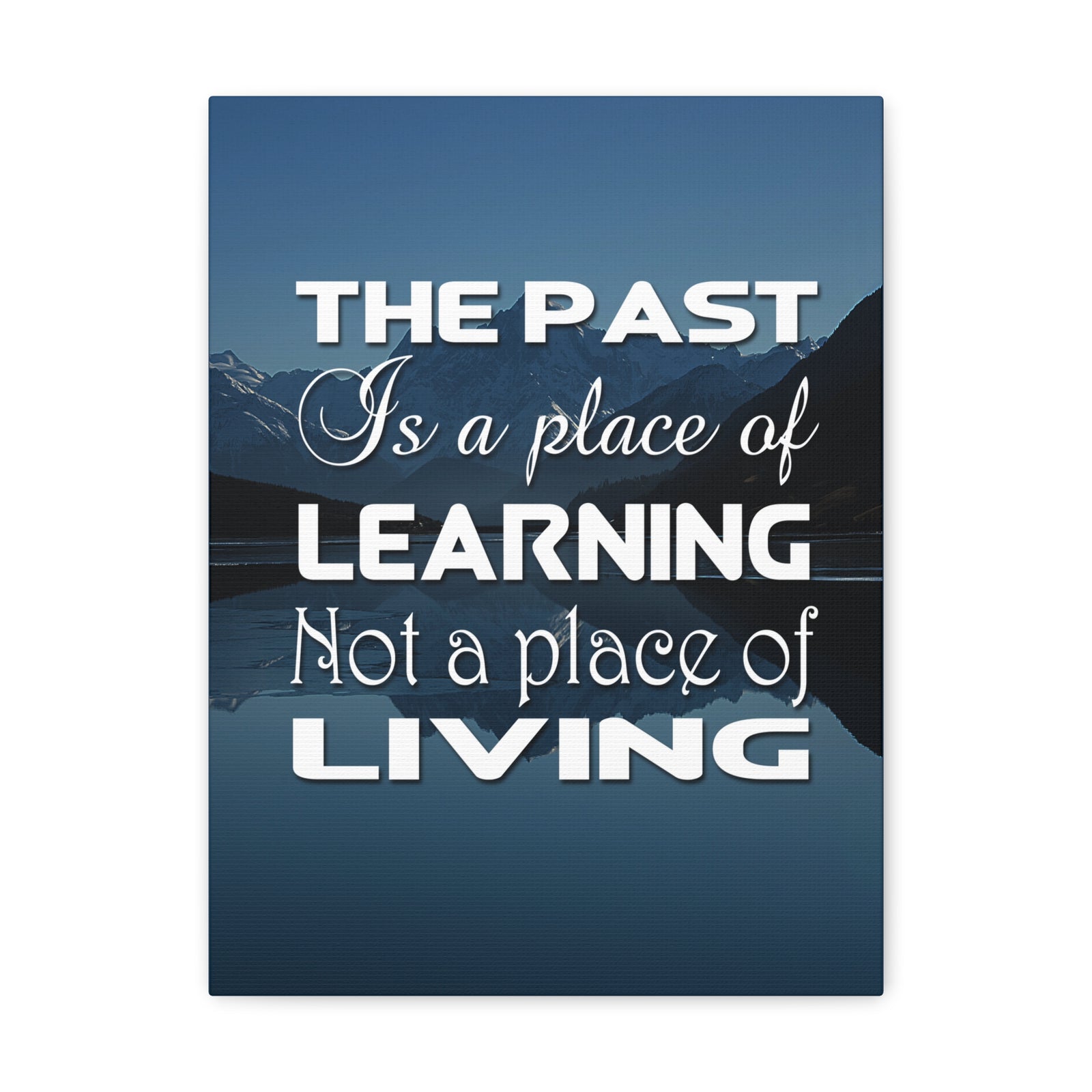 Inspirational Quote Canvas The Past Is A Place Of Learning Motivational Print Ready to Hang Artwork-Express Your Love Gifts