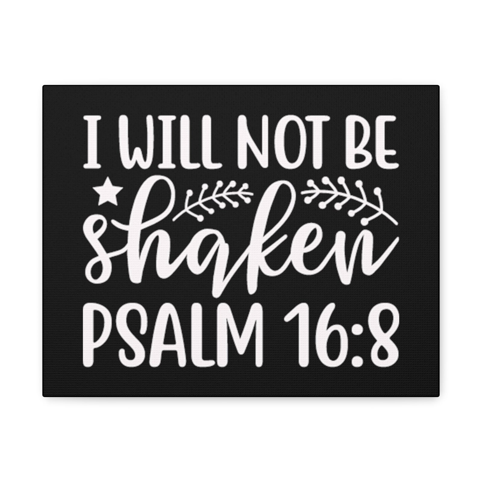 Scripture Walls Psalm16:18 I Will Not Be Shaken Bible Verse Canvas Christian Wall Art Ready to Hang Unframed-Express Your Love Gifts