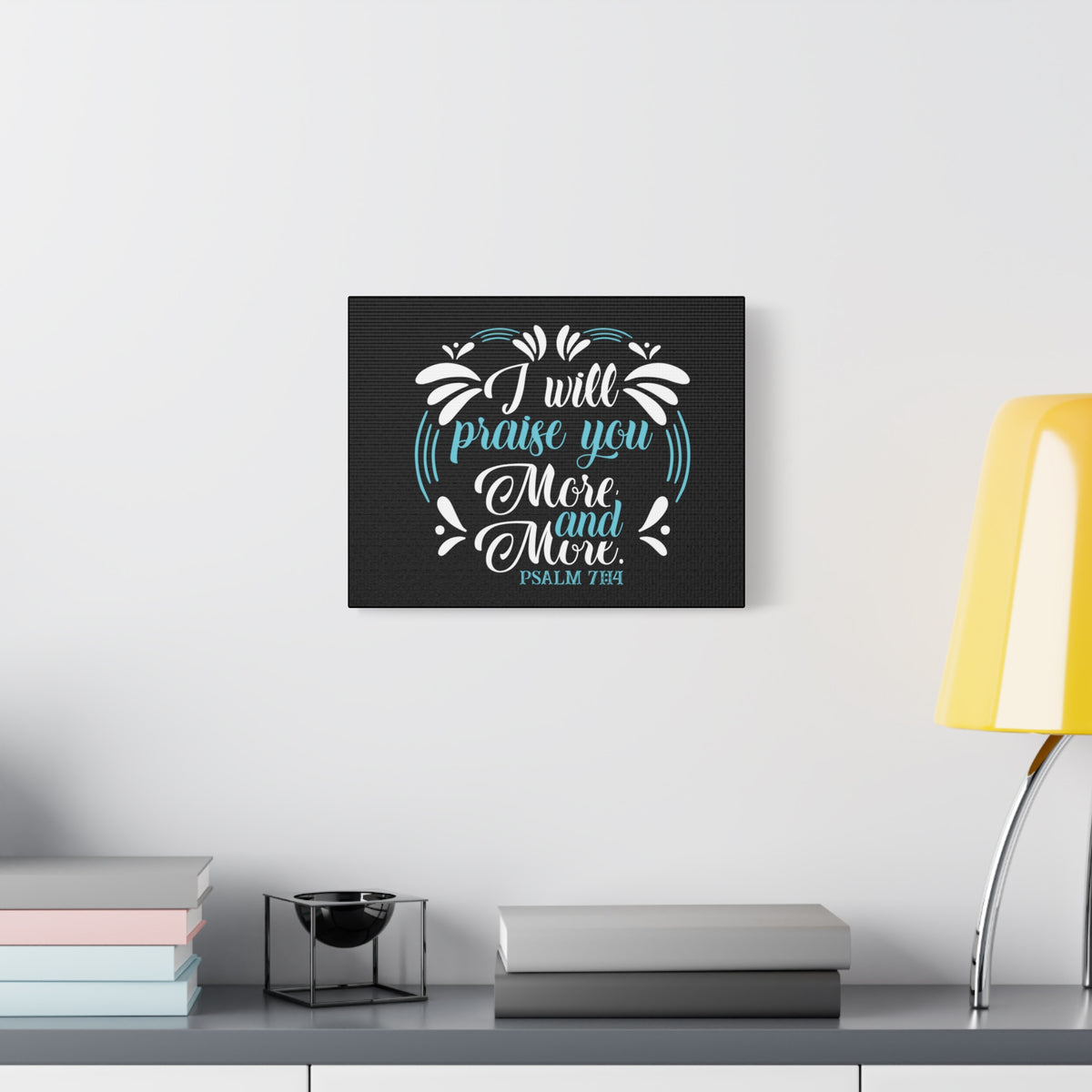 Scripture Canvas I Will Praise You Psalm 71:14 Christian Wall Art Bible Verse Print Ready to Hang-Express Your Love Gifts