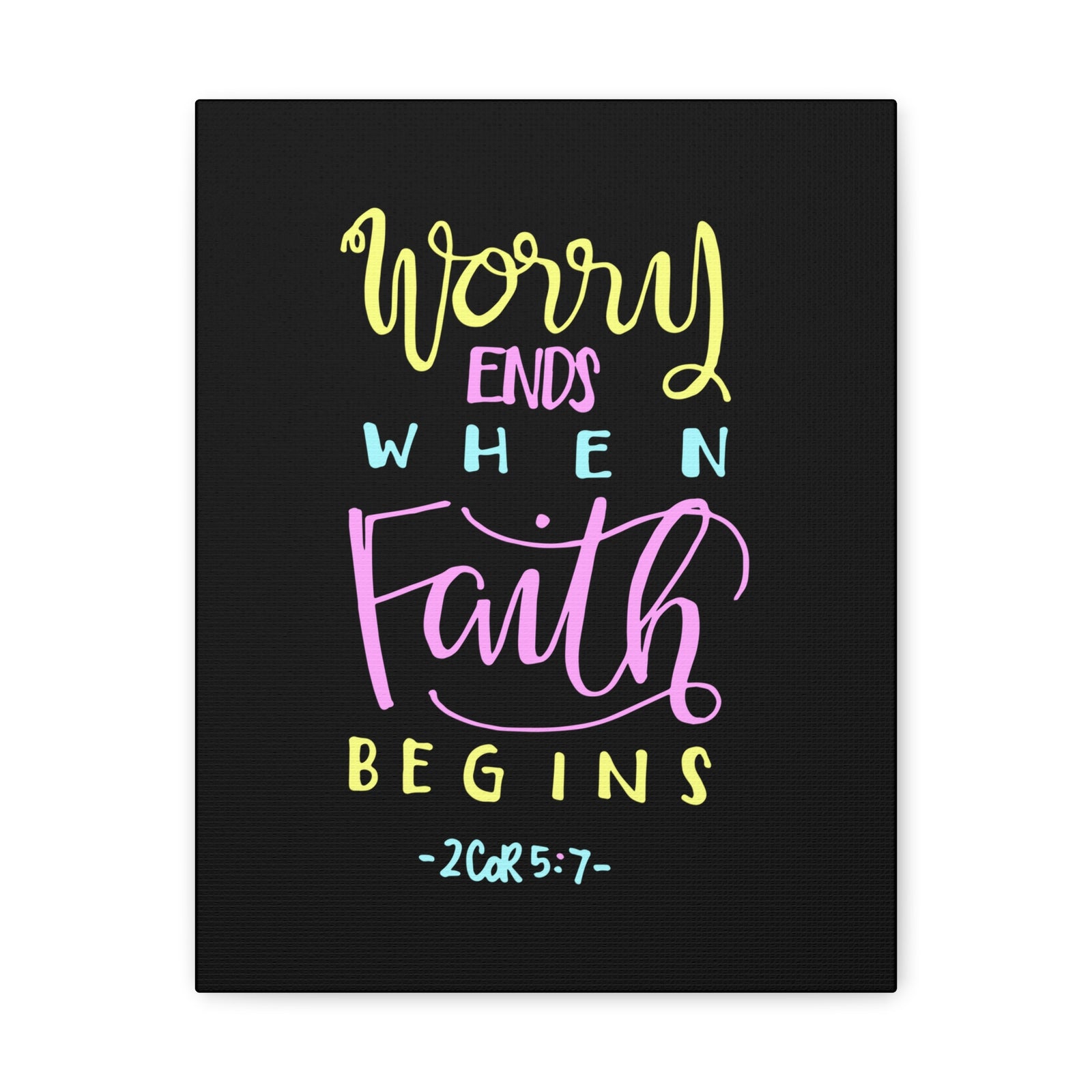 Scripture Canvas Worry Ends When Faith Begins 2 Corinthians 5:7 Christian Wall Art Bible Verse Print Ready To Hang-Express Your Love Gifts