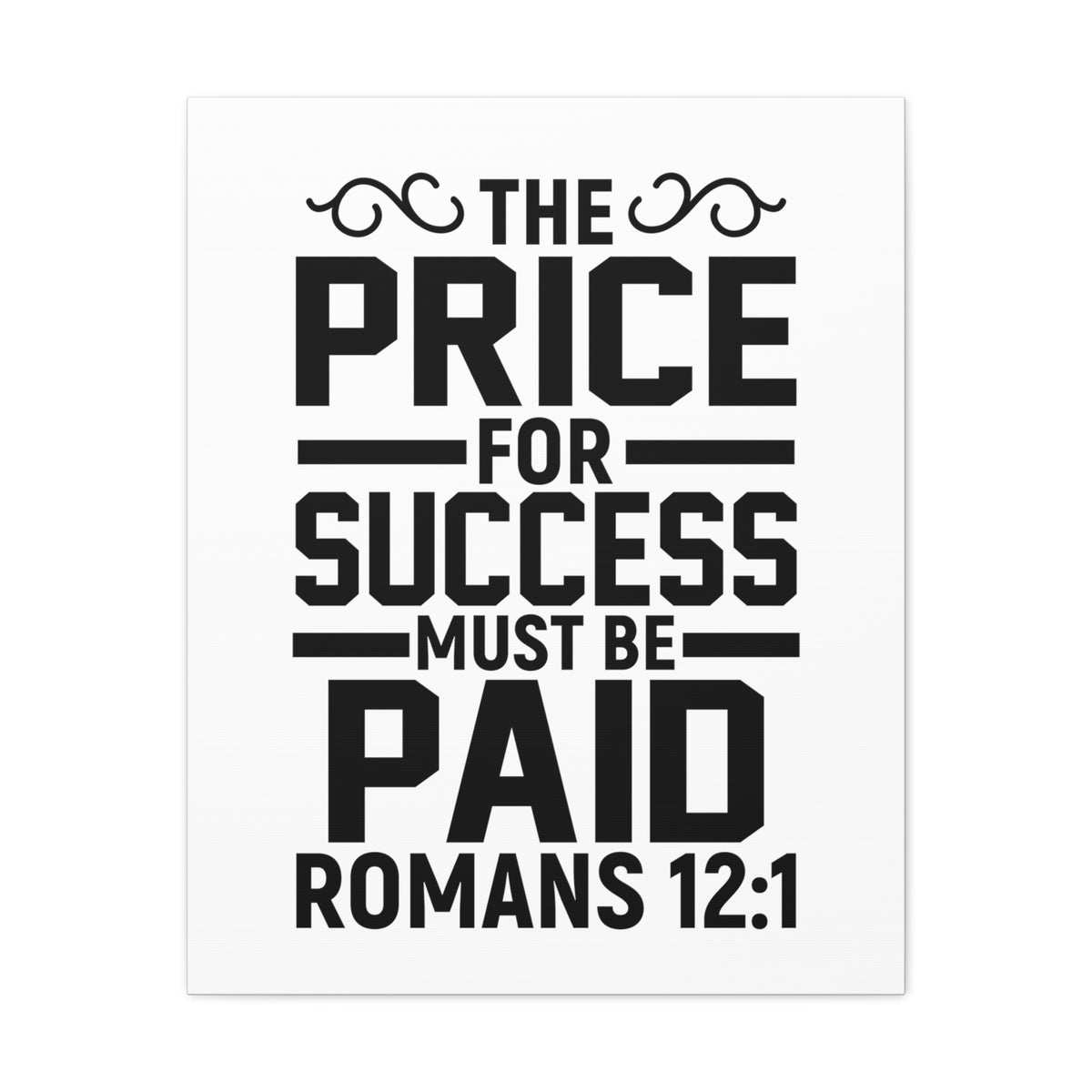 Scripture Walls Romans 12:1 The Price for Success Bible Verse Canvas Christian Wall Art Ready to Hang Unframed-Express Your Love Gifts