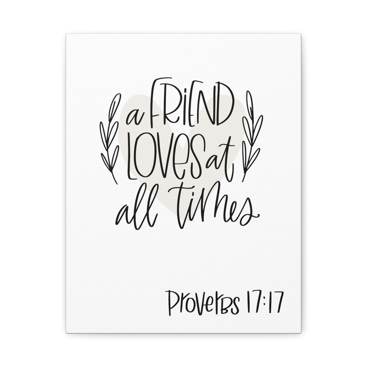 Scripture Walls A Friend Loves At All Times Proverbs 17:17 Bible Verse Canvas Christian Wall Art Ready To Hang-Express Your Love Gifts
