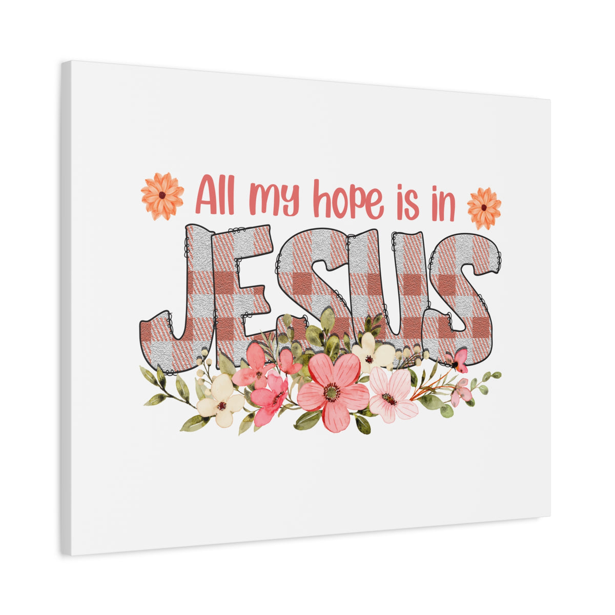 Scripture Canvas My Hope Is In Jesus Psalms 40:1 Flowers Christian Wall Art Bible Verse Print Ready to Hang-Express Your Love Gifts