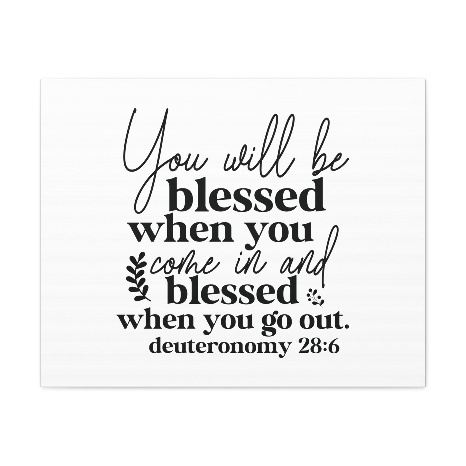 Scripture Walls Deuteronomy 28:6 You Will Be Blessed Bible Verse Canvas Christian Wall Art Ready to Hang Unframed-Express Your Love Gifts