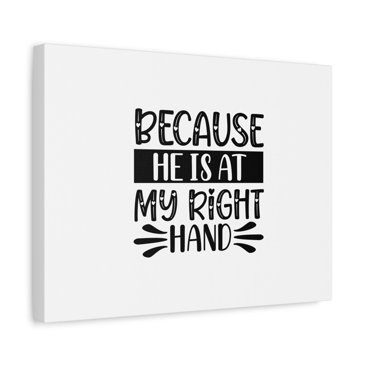 Scripture Canvas He Is At My Right Hand Psalm 139:10 Christian Wall Art Bible Verse Print Ready to Hang-Express Your Love Gifts