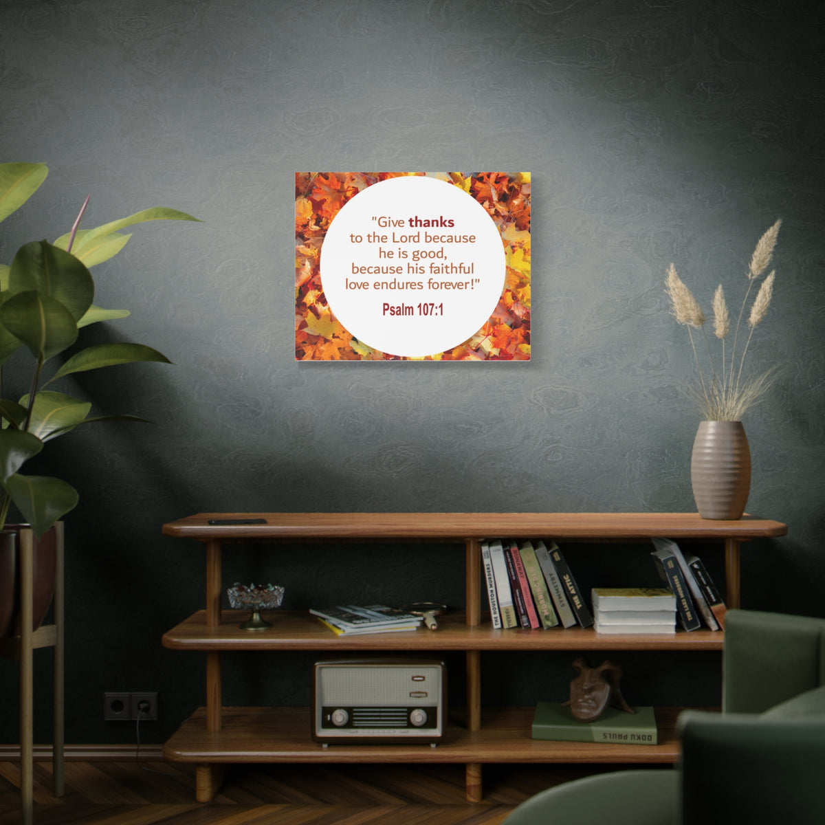 Scripture Walls Love Endures Forever Psalm 107:1 Bible Verse Canvas Christian Wall Art Ready to Hang-Express Your Love Gifts