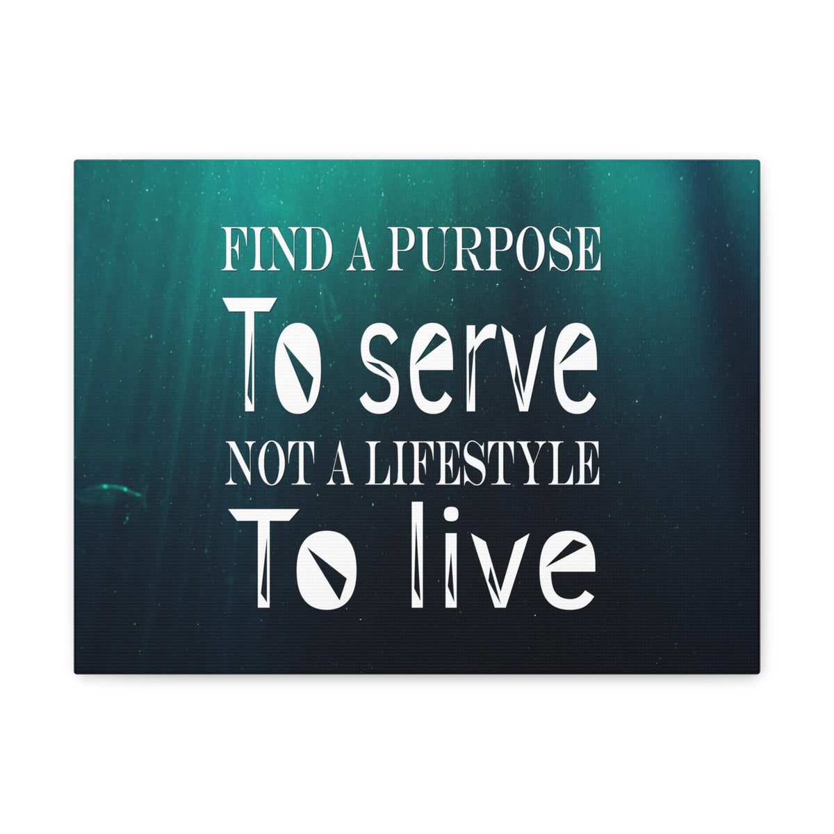 Inspirational Quote Canvas Find A Purpose To Serve Motivational Print Ready to Hang Artwork-Express Your Love Gifts