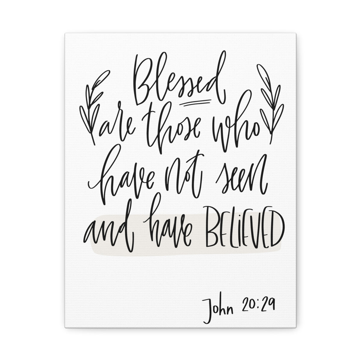 Scripture Walls Blessed Are Those Who Have John 20:29 Bible Verse Canvas Christian Wall Art Ready To Hang-Express Your Love Gifts