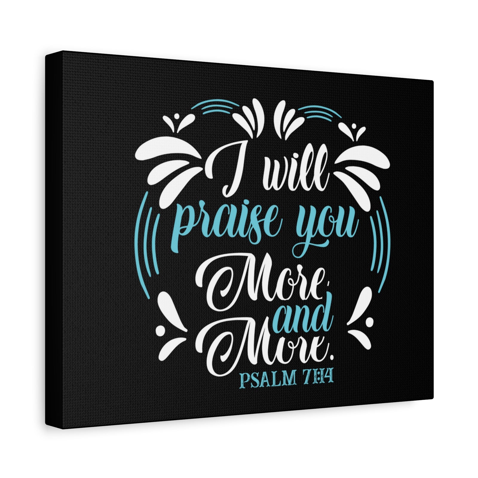 Scripture Canvas I Will Praise You Psalm 71:14 Christian Wall Art Bible Verse Print Ready to Hang-Express Your Love Gifts