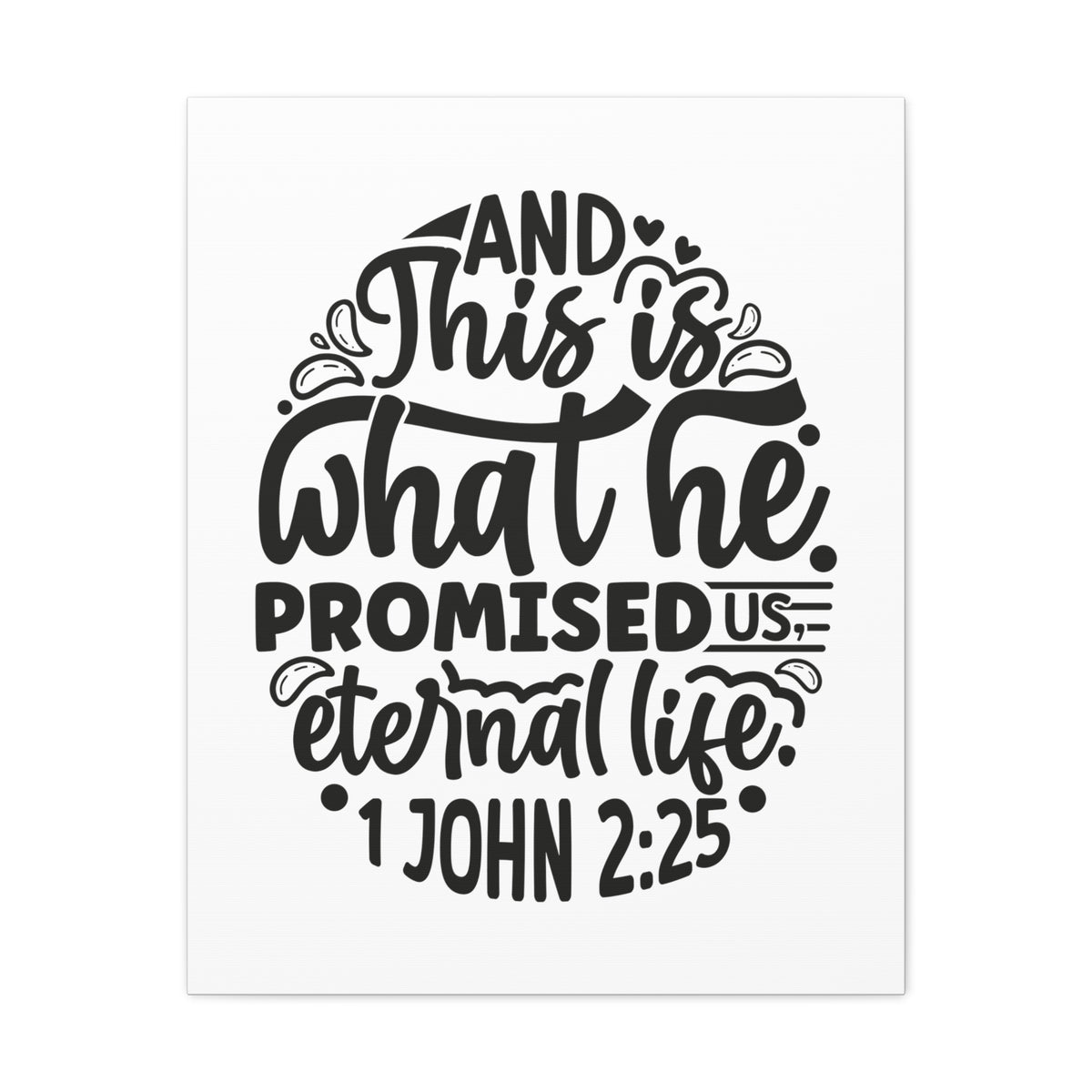 Scripture Walls 1 John 2:25 Eternal Life Bible Verse Canvas Christian Wall Art Ready to Hang Unframed-Express Your Love Gifts