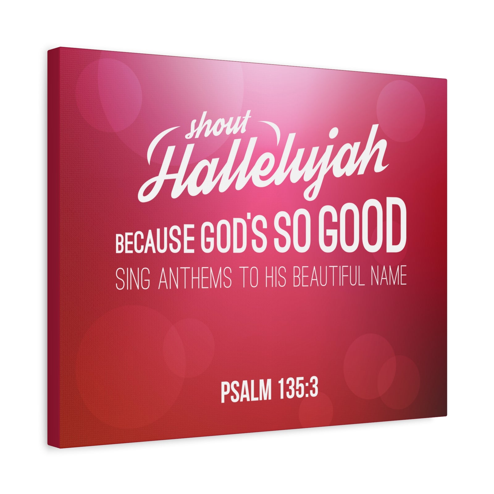 Scripture Canvas Shout Hallelujah Because Psalm 135:3 Christian Wall Art Bible Verse Print Ready To Hang-Express Your Love Gifts