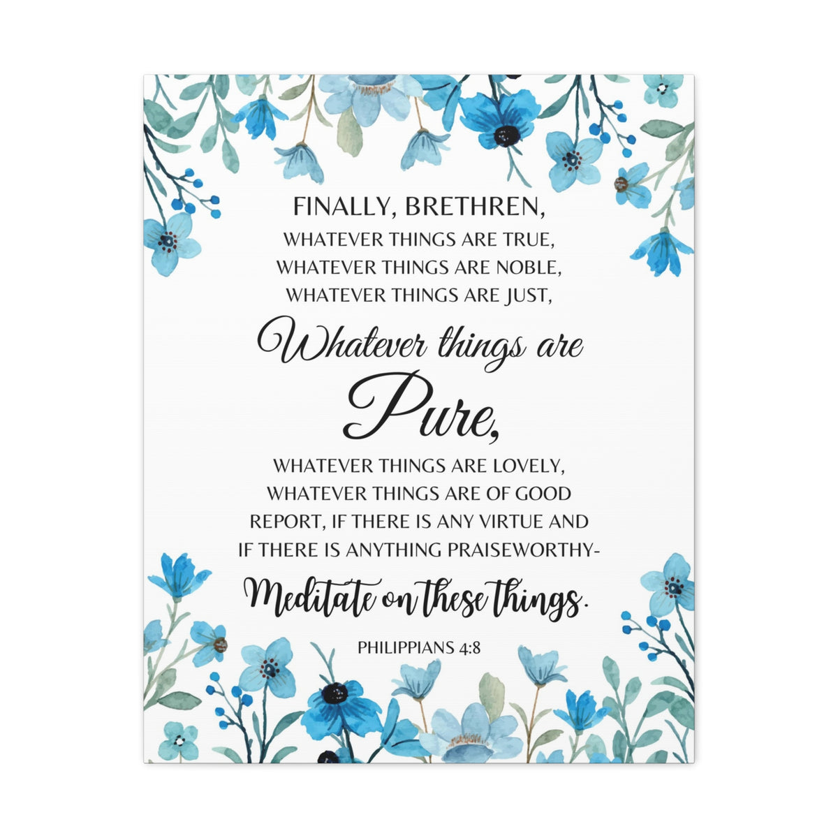 Scripture Walls Philippians 4:8 Meditate on Pure Things Bible Verse Canvas Christian Wall Art Ready to Hang Unframed-Express Your Love Gifts
