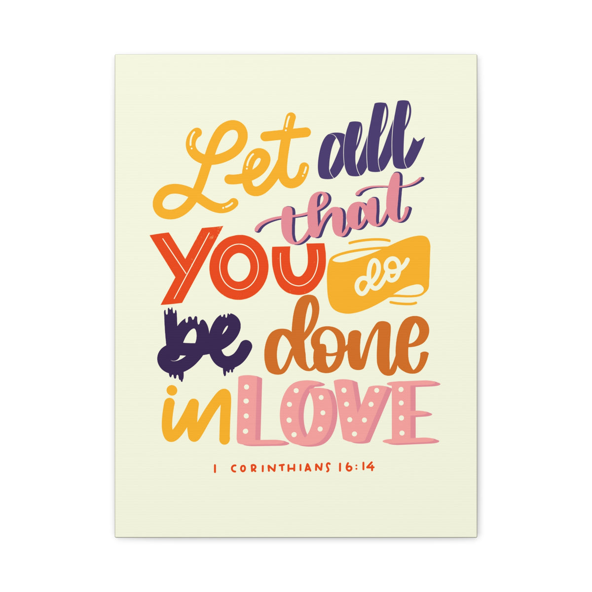 Scripture Canvas Done In Love 1 Corinthians 16:14 Christian Wall Art Bible Verse Print Ready to Hang-Express Your Love Gifts