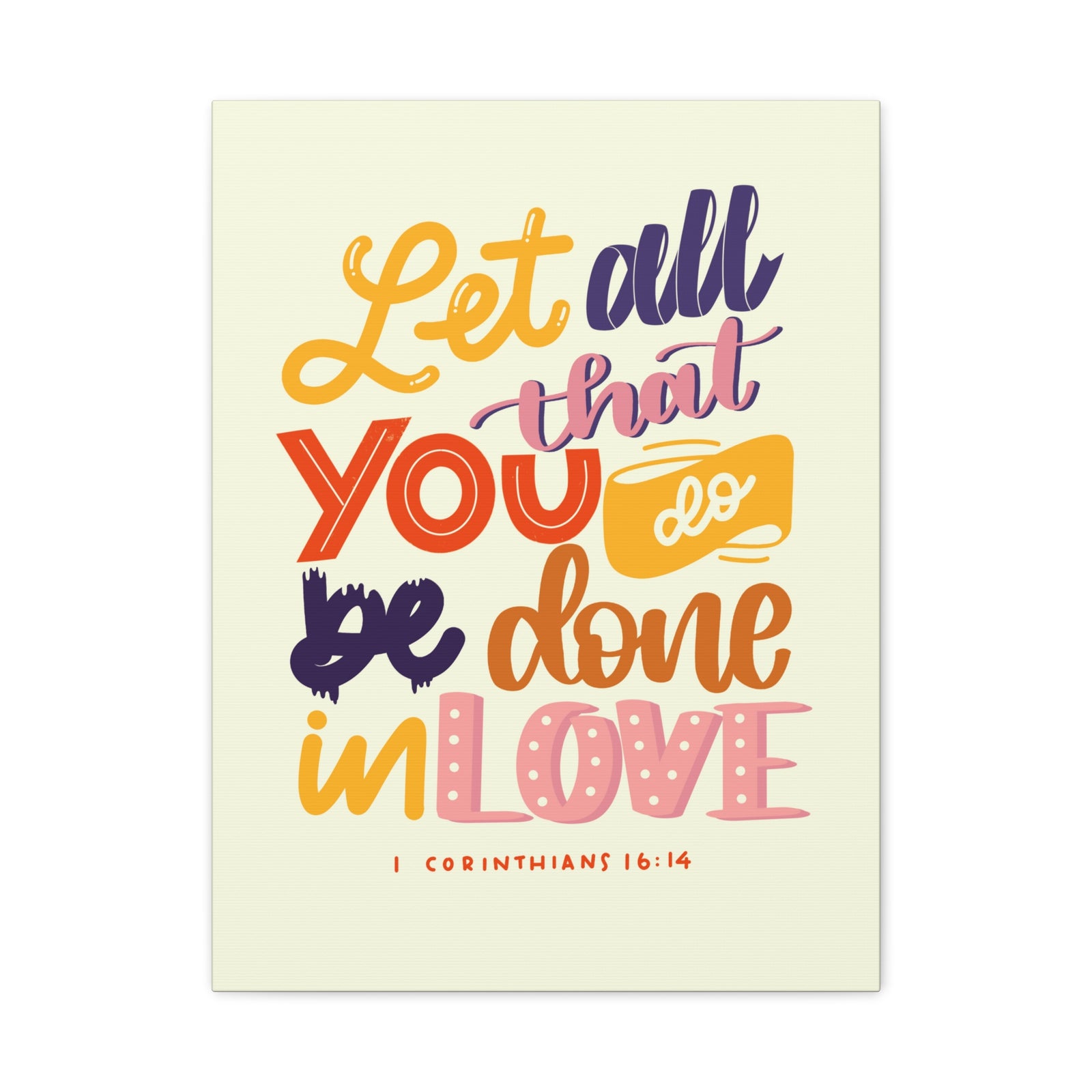 Scripture Canvas Done In Love 1 Corinthians 16:14 Christian Wall Art Bible Verse Print Ready to Hang-Express Your Love Gifts