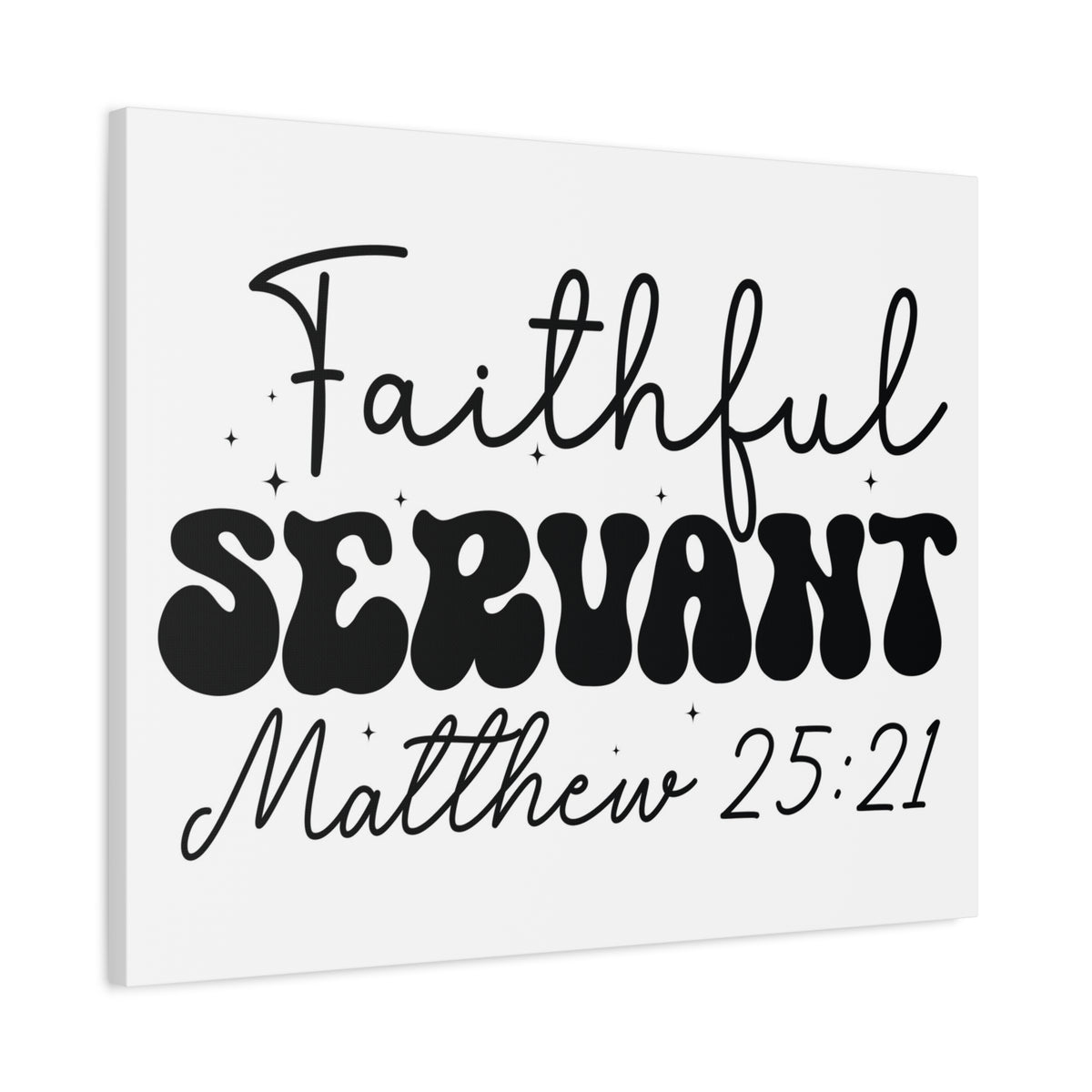 Scripture Walls Matthew 25:21 My Faithful Servant Bible Verse Canvas Christian Wall Art Ready to Hang Unframed-Express Your Love Gifts