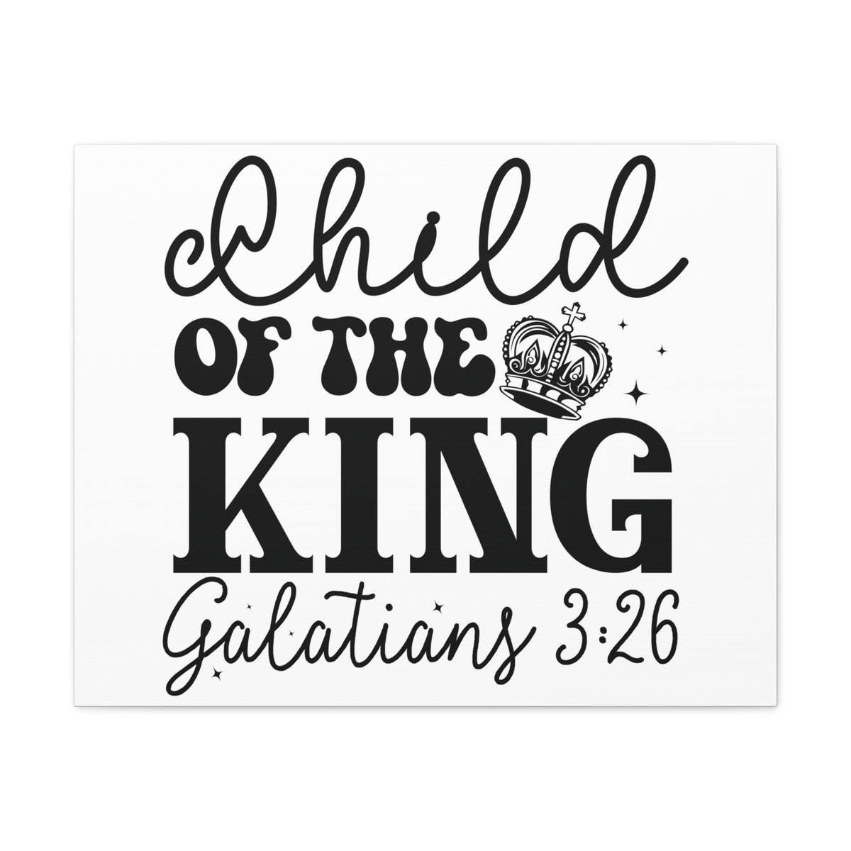Scripture Walls Galatians 3:26 Child of the King Bible Verse Canvas Christian Wall Art Ready to Hang Unframed-Express Your Love Gifts