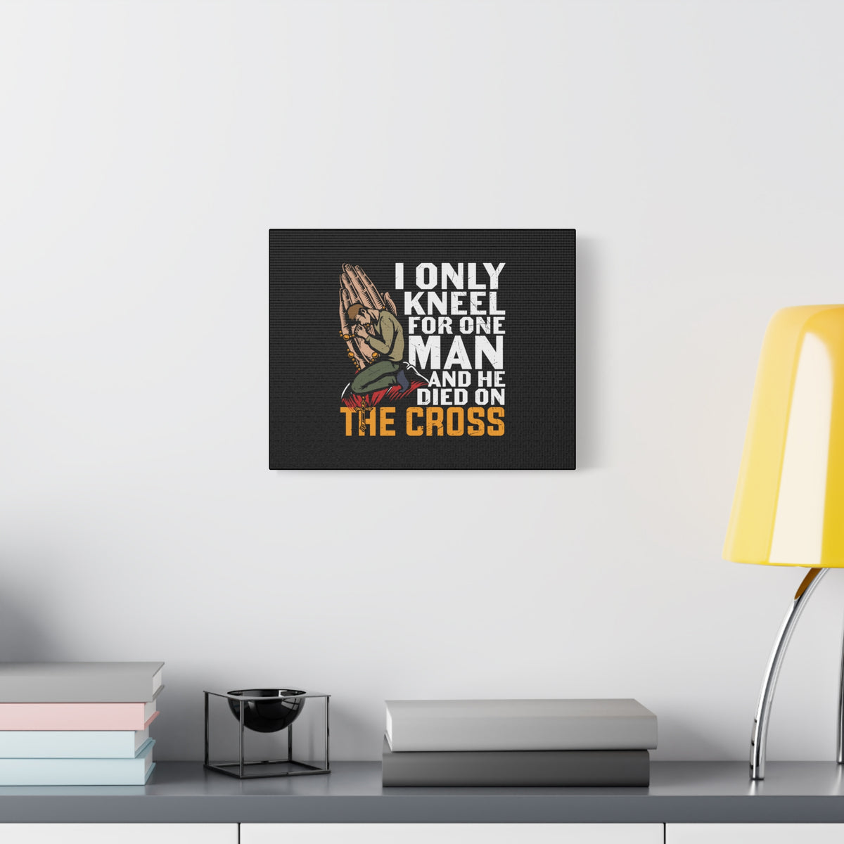 Scripture Canvas Only Kneel For One Man Psalm 95:6 Christian Wall Art Bible Verse Print Ready to Hang-Express Your Love Gifts