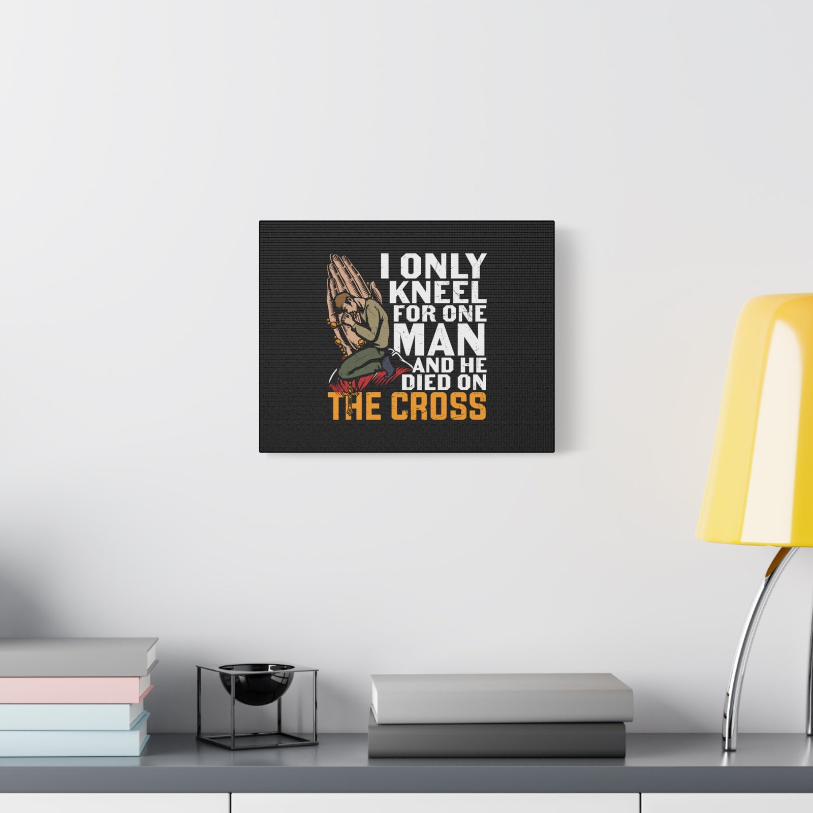 Scripture Canvas Only Kneel For One Man Psalm 95:6 Christian Wall Art Bible Verse Print Ready to Hang-Express Your Love Gifts