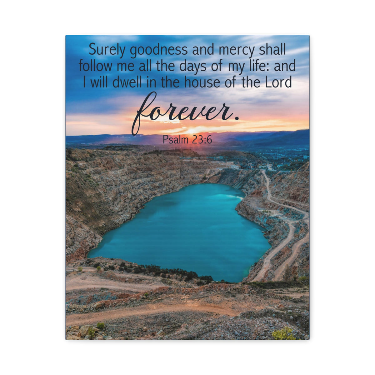 Scripture Walls Psalm 23:6 Forever Christian Wall Art Bible Verse Print Ready to Hang-Express Your Love Gifts