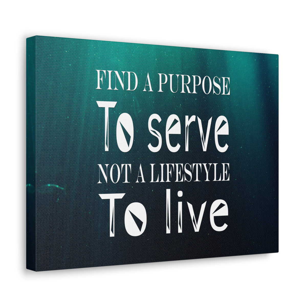 Inspirational Quote Canvas Find A Purpose To Serve Motivational Print Ready to Hang Artwork-Express Your Love Gifts
