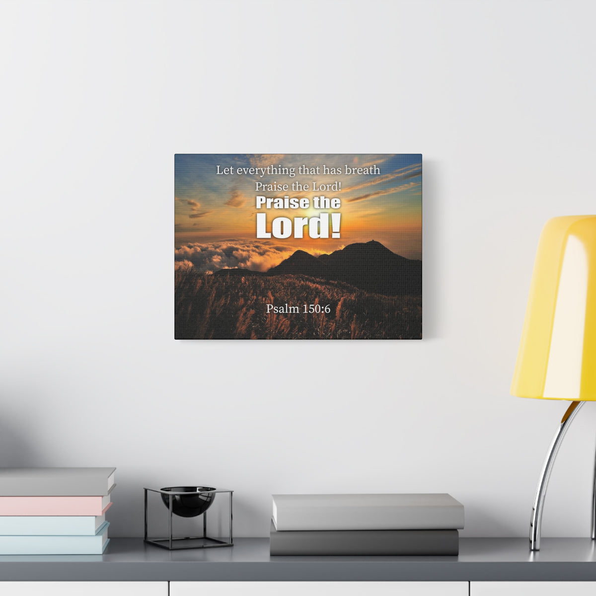 Scripture Canvas Praise The Lord Psalm 150:6 Christian Wall Art Bible Verse Print Ready to Hang-Express Your Love Gifts