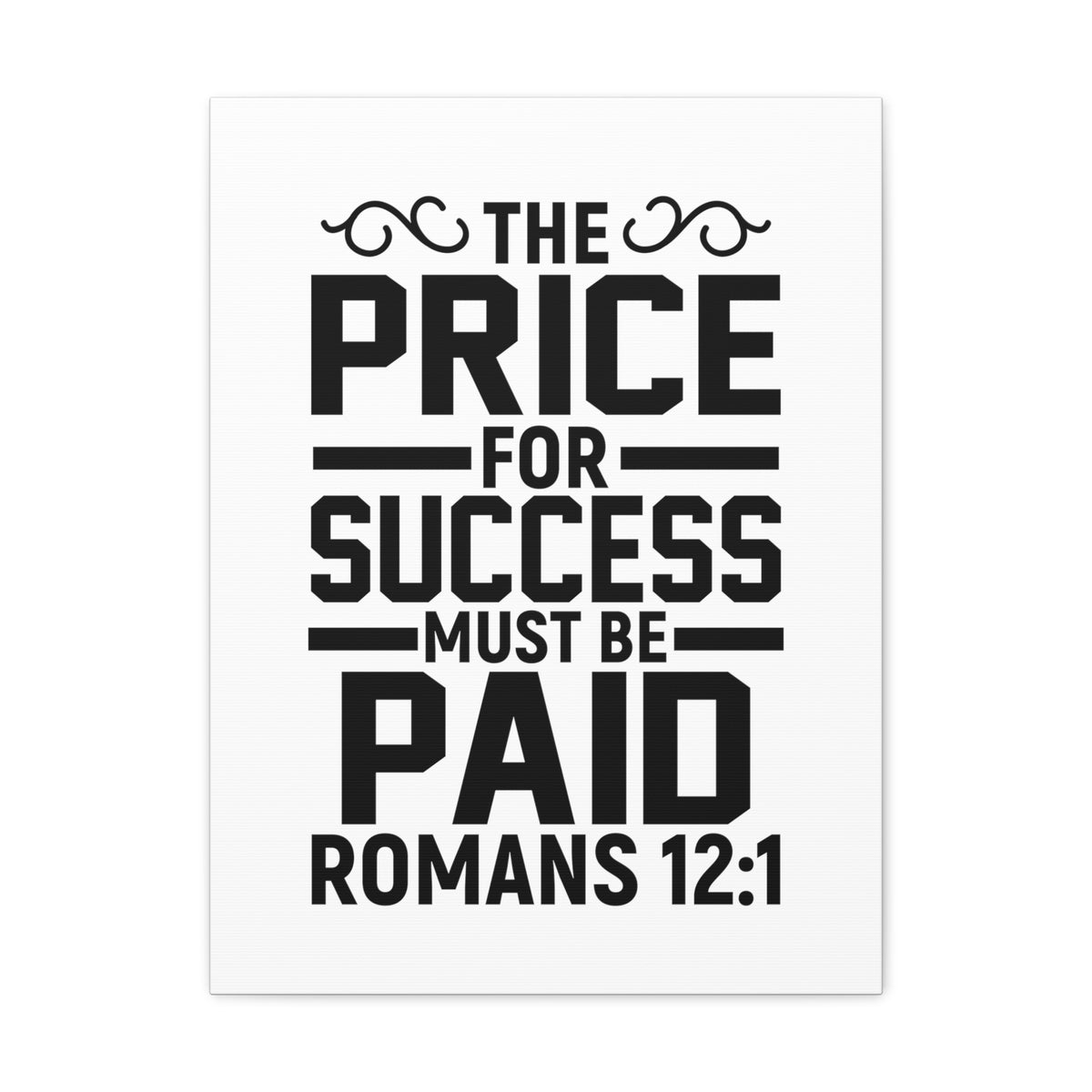 Scripture Walls Romans 12:1 The Price for Success Bible Verse Canvas Christian Wall Art Ready to Hang Unframed-Express Your Love Gifts
