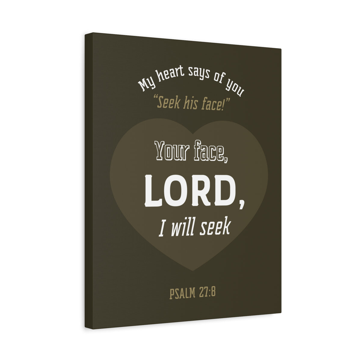 Scripture Canvas My heart Says Of You Psalm 27:8 Christian Wall Art Bible Verse Print Ready To Hang-Express Your Love Gifts