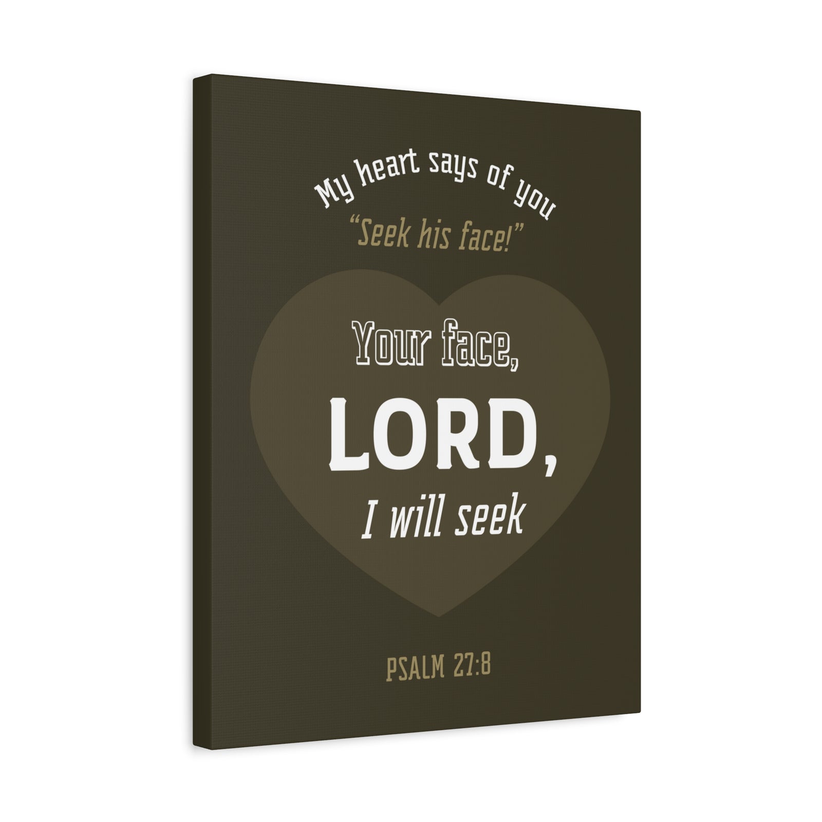 Scripture Canvas My heart Says Of You Psalm 27:8 Christian Wall Art Bible Verse Print Ready To Hang-Express Your Love Gifts