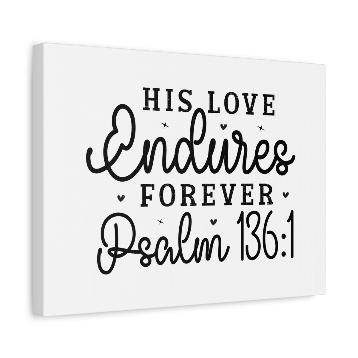 Scripture Walls Psalm 136:1 His Love Endures Forever Bible Verse Canvas Christian Wall Art Ready to Hang Unframed-Express Your Love Gifts